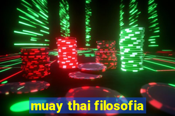 muay thai filosofia