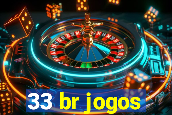 33 br jogos