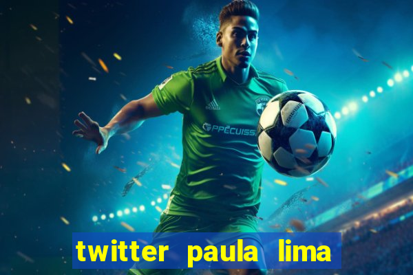 twitter paula lima musa do corinthians