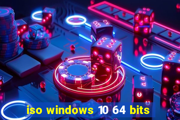 iso windows 10 64 bits