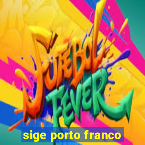 sige porto franco