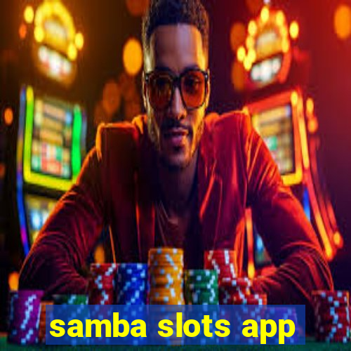 samba slots app