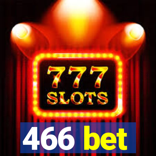 466 bet