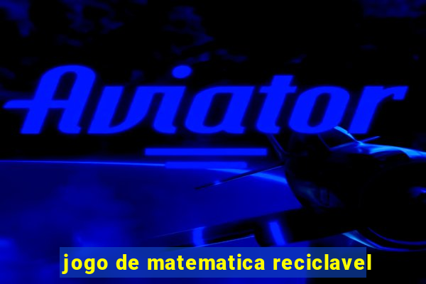 jogo de matematica reciclavel