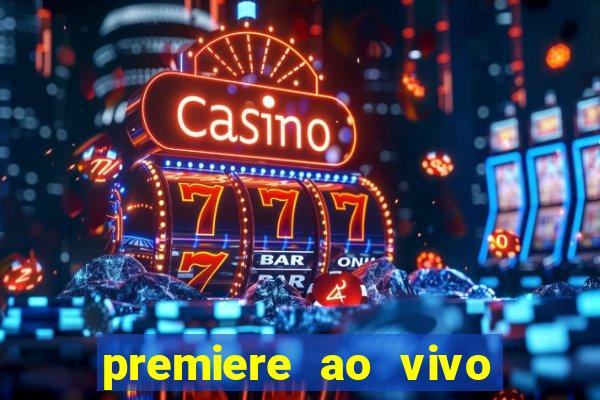 premiere ao vivo em hd