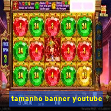 tamanho banner youtube