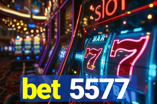 bet 5577