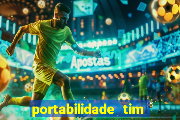 portabilidade tim para tim