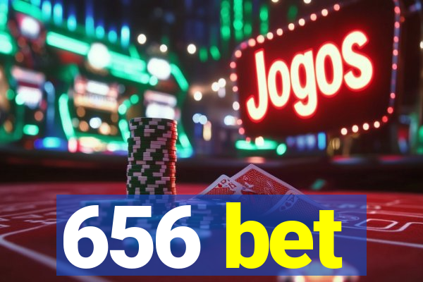 656 bet