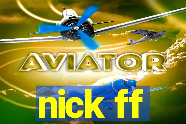 nick ff