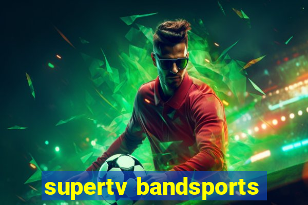 supertv bandsports