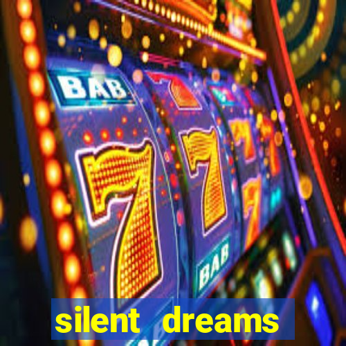 silent dreams reclame aqui