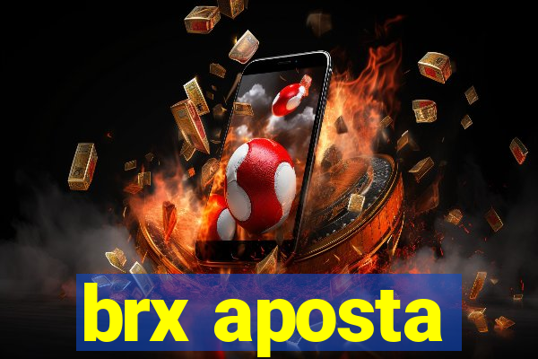 brx aposta