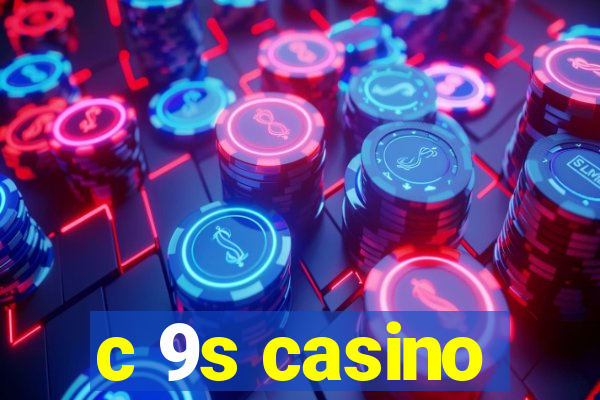 c 9s casino