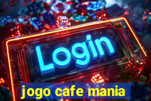 jogo cafe mania