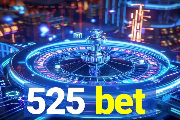 525 bet