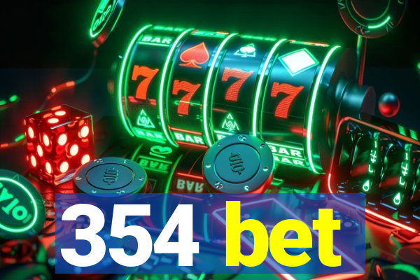 354 bet