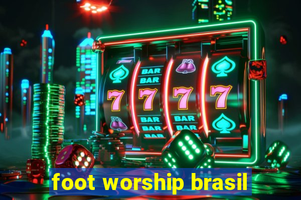 foot worship brasil