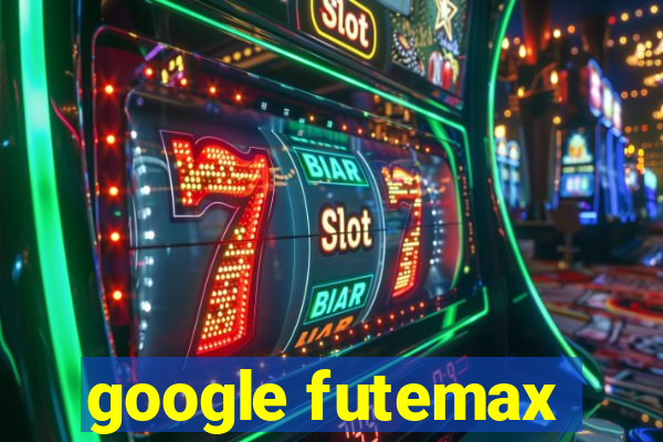 google futemax