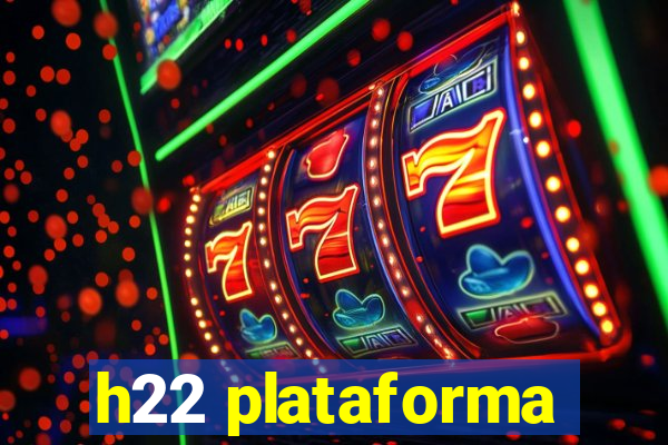 h22 plataforma