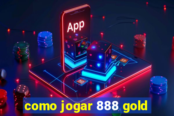 como jogar 888 gold