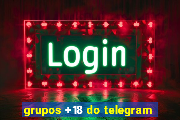 grupos +18 do telegram