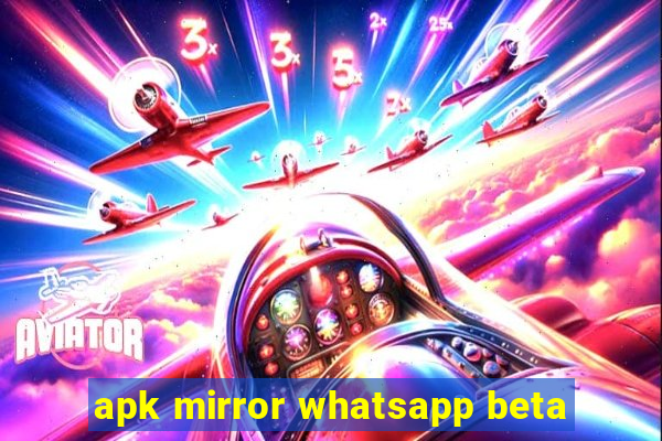 apk mirror whatsapp beta