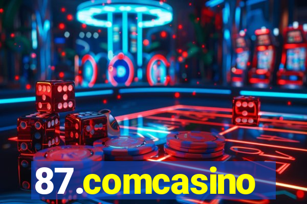 87.comcasino