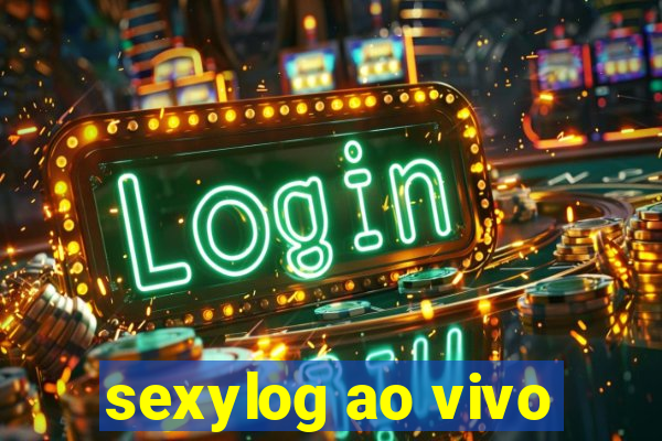 sexylog ao vivo