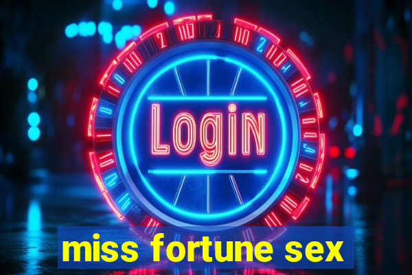 miss fortune sex