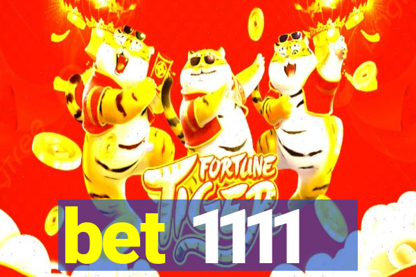 bet 1111