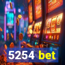 5254 bet