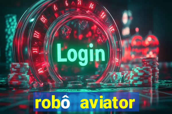 robô aviator grátis whatsapp