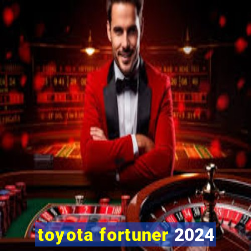 toyota fortuner 2024