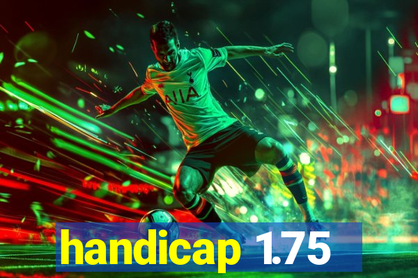 handicap 1.75