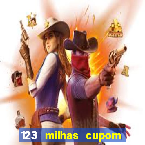 123 milhas cupom de desconto