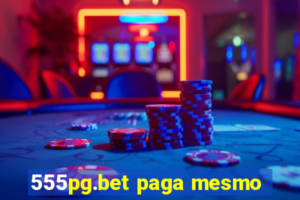 555pg.bet paga mesmo