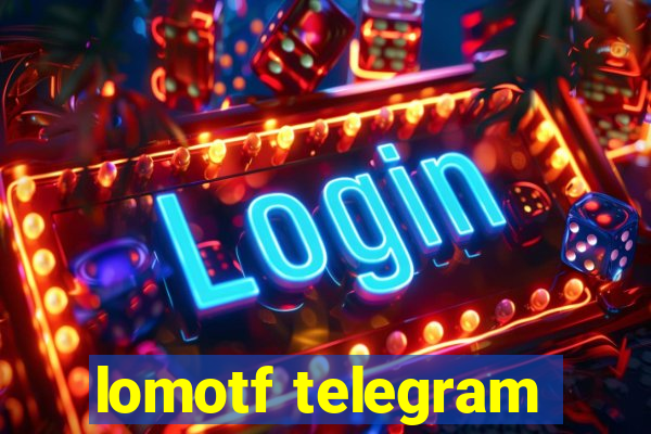 lomotf telegram