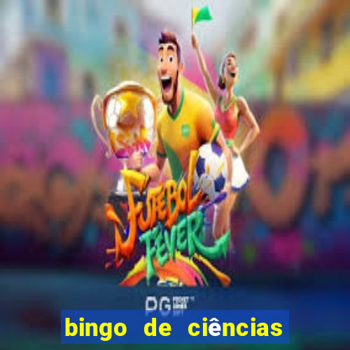 bingo de ciências 8 ano