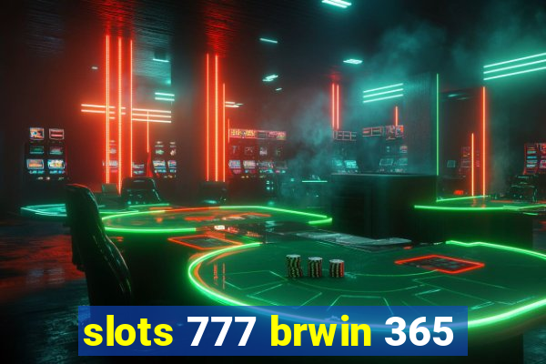 slots 777 brwin 365