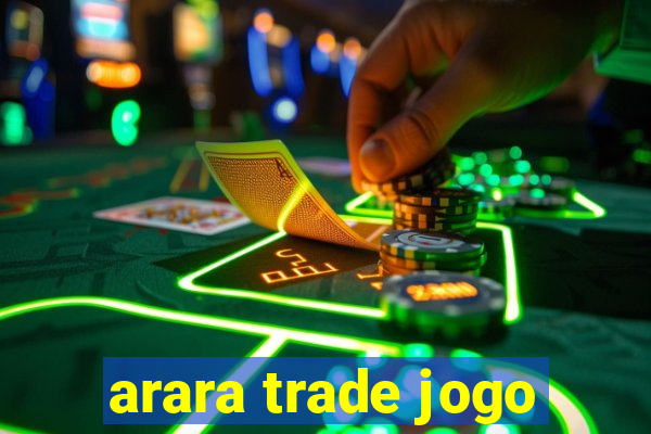 arara trade jogo