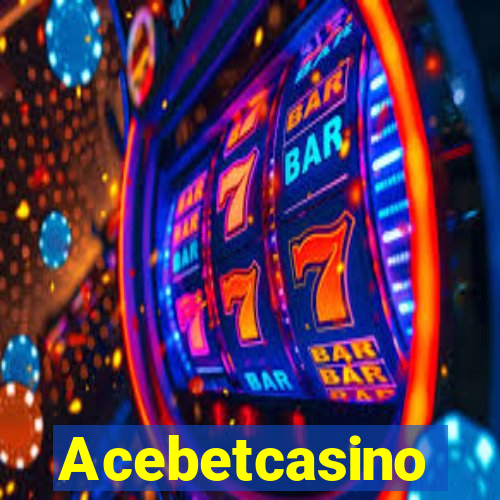 Acebetcasino