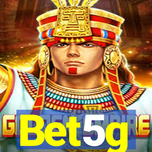 Bet5g