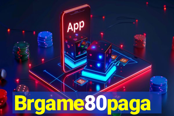 Brgame80paga