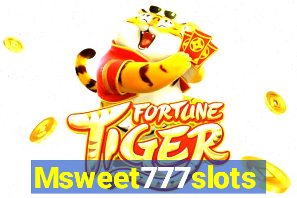 Msweet777slots