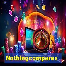 Nothingcompares