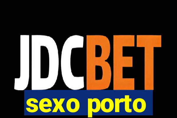 sexo porto