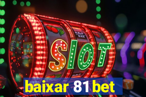 baixar 81 bet