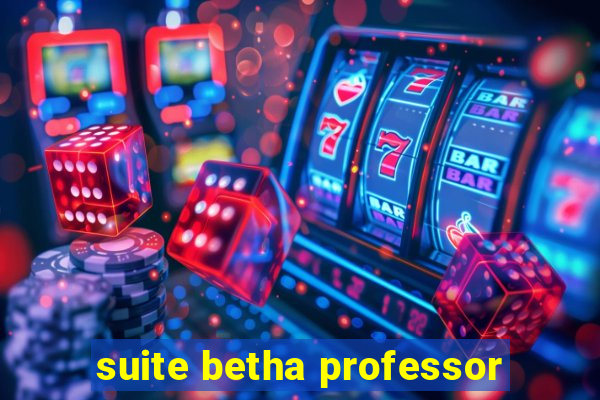 suite betha professor