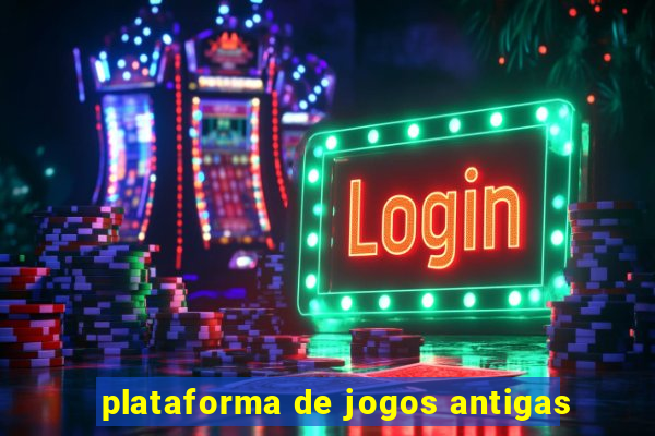 plataforma de jogos antigas